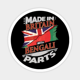 Made In Britain With Bengali Parts - Gift for Bengali From Bangladesh Magnet